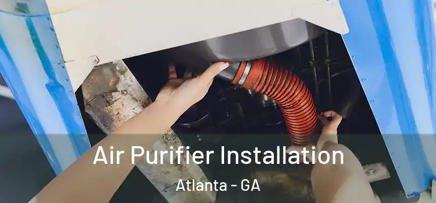 Air Purifier Installation Atlanta - GA