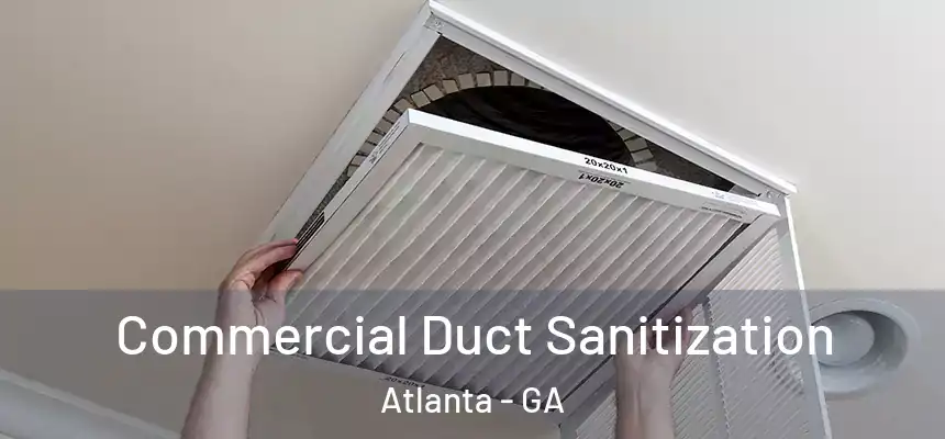 Commercial Duct Sanitization Atlanta - GA