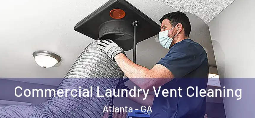 Commercial Laundry Vent Cleaning Atlanta - GA